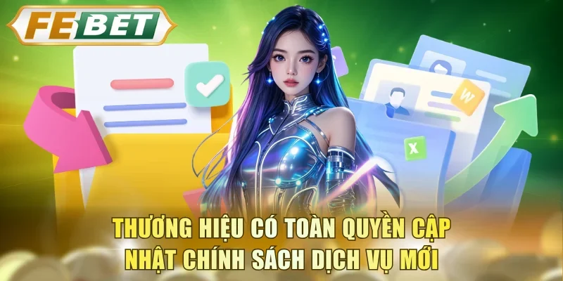 Thương hiệu có toàn quyền cập nhật chính sách dịch vụ mới